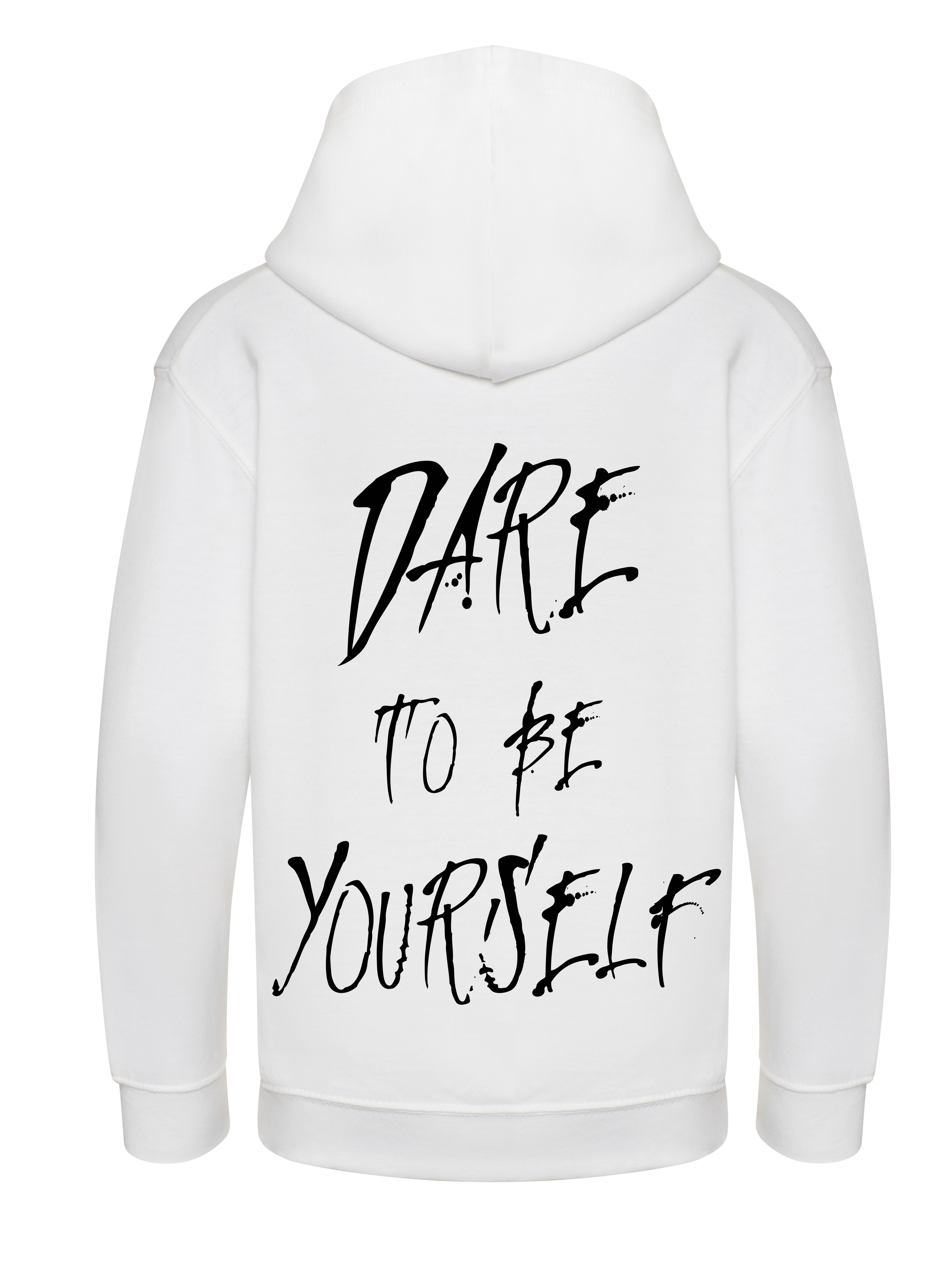 HOODIE /-\ DARE TO BE YOURSELF
